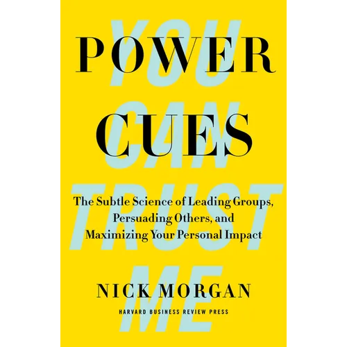 Power Cues: The Subtle Science of Leading Groups, Persuading Others, and Maximizing Your Personal Impact - Hardcover