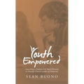 Youth Empowered: Launching a Student-Led Youth Ministry to Develop Church Leaders of Tomorrow - Paperback
