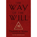 The Way of the Will: Thelema in Action - Paperback