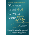 You Can Trust God to Write Your Story: Embracing the Mysteries of Providence - Hardcover