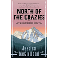 North of the Crazies: A Marley Dearcorn Novel - Paperback