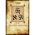 The Ancient Wisdom - Paperback