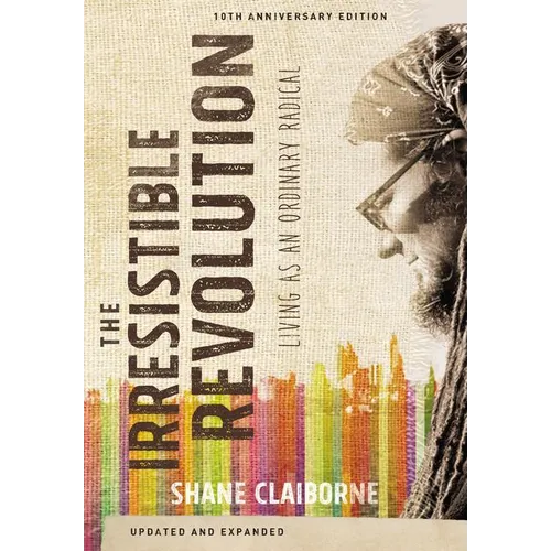 The Irresistible Revolution: Living as an Ordinary Radical - Paperback