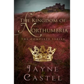 The Kingdom of Northumbria: The Complete Series - Paperback
