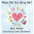 What Did You Bring Me? - Hardcover