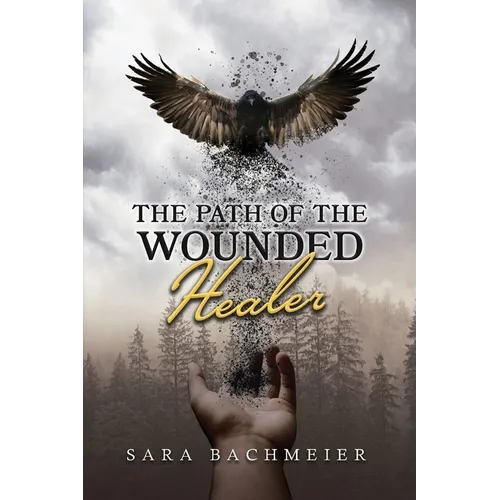 The Path of a Wounded Healer: Liberation Is for the Asking - Paperback