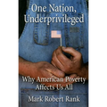 One Nation, Underprivileged: Why American Poverty Affects Us All - Paperback