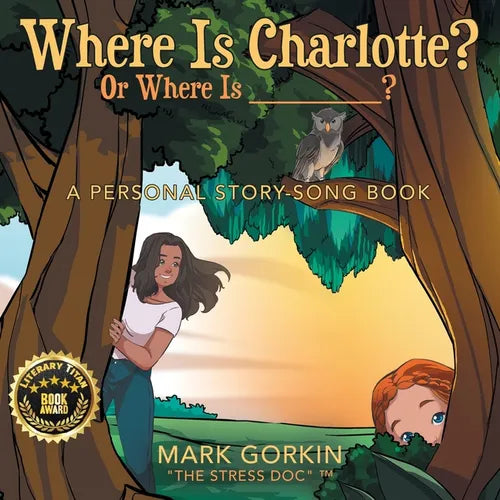 Where Is Charlotte? Or Where Is _______?: A Personal Story-Song Book - Paperback
