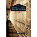 Central Ohio's Historic Prisons - Hardcover