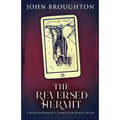 The Reversed Hermit: A Nonconformist's Search For Inner Truth - Paperback