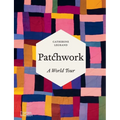 Patchwork: A World Tour - Hardcover