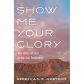 Show Me Your Glory - Hardcover