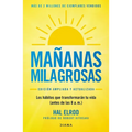 Mañanas Milagrosas: Los 6 Hábitos Que Cambiarán Tu Vida Antes de Las 8 Am (Edición Ampliada Y Actualizada) / The Miracle Morning (Updated and Enhanced - Paperback