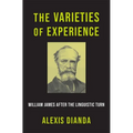 The Varieties of Experience: William James After the Linguistic Turn - Hardcover