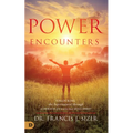 Power Encounters: Unlocking the Supernatural Through Experiences with the Holy Spirit - Paperback