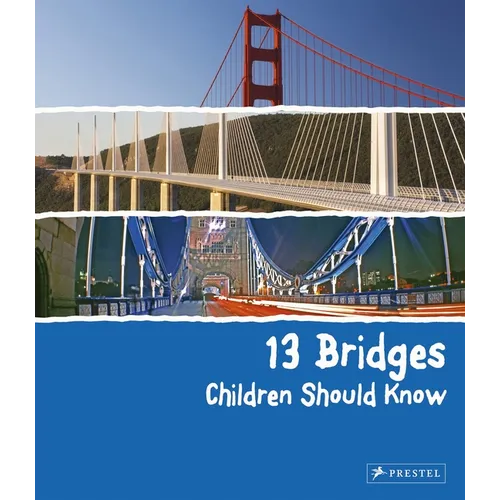 13 Bridges Children Should Know - Hardcover