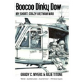 Boocoo Dinky Dow: My short, crazy Vietnam War - Paperback