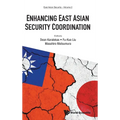 Enhancing East Asian Security Coordination - Hardcover