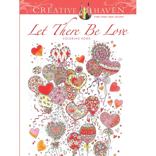 Creative Haven: Let There Be Love Coloring Book - Paperback