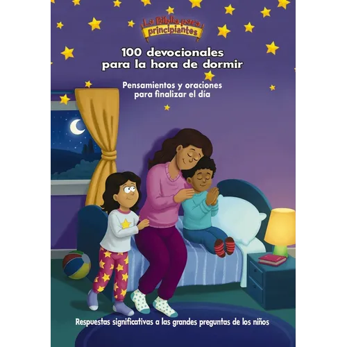 La Biblia Para Principiantes, 100 Devocionales Para La Hora de Dormir: Pensamientos Y Oraciones Para Finalizar El Día - Hardcover