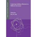 Exploring Sublime Rhetoric in Biblical Literature - Paperback