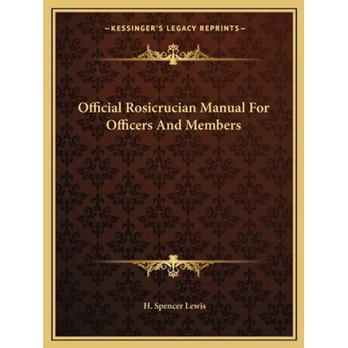 Official Rosicrucian Manual For Officers And Members - Paperback