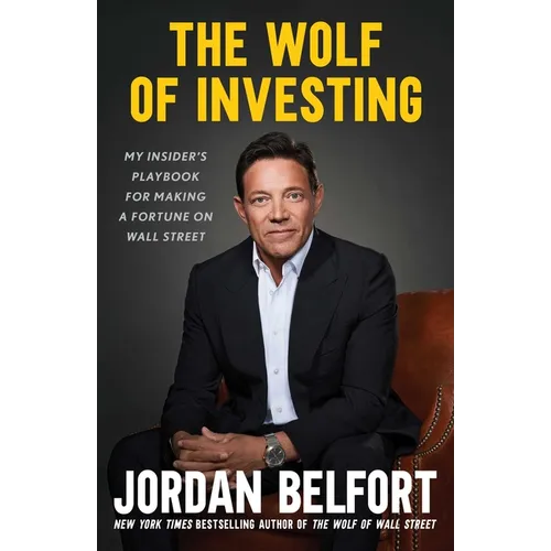 The Wolf of Investing: My Insider's Playbook for Making a Fortune on Wall Street - Hardcover