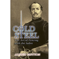 Cold Steel: The Art of Fencing with the Sabre - Paperback