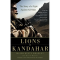 Lions of Kandahar: The Story of a Fight Against All Odds - Paperback