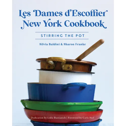 Les Dames d'Escoffier New York Cookbook: Stirring the Pot - Paperback