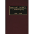 Howard Hanson: A Bio-Bibliography - Hardcover