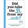 Books That Drive Kids Crazy!: Did You Take the B from My _Ook? - Hardcover