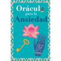 Oráculo para la ansiedad: Calma tu ansiedad. Pregunta al Libro Oráculo y te responderá. - Paperback