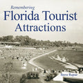 Remembering Florida Tourist Attractions - Paperback
