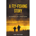 A Fly-Fishing Story - Paperback
