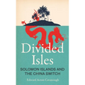 Divided Isles: Solomon Islands and the China Switch - Hardcover