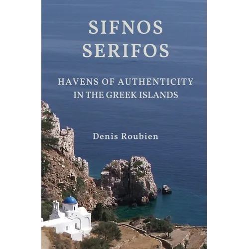 Sifnos - Serifos. Havens of authenticity in the Greek Islands - Paperback