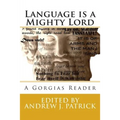 Language is a Mighty Lord: A Gorgias Reader - Paperback