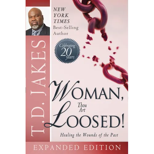 Woman Thou Art Loosed!: Healing the Wounds of the Past - Paperback