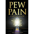 Pew Pain: A Spiritual Memoir - Paperback