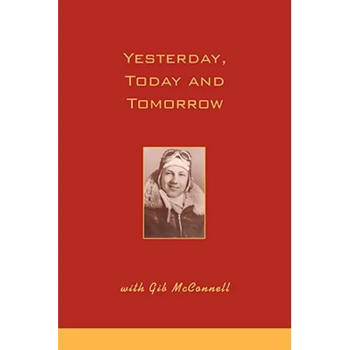 Yesterday, Today and Tomorrow with Gib McConnell - Paperback
