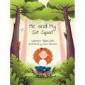 Me and My Sit Spot - Hardcover