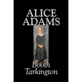 Alice Adams by Booth Tarkington, Fiction, Classics, Literary - Paperback