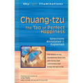 Chuang-Tzu: The Tao of Perfect Happiness--Selections Annotated & Explained - Hardcover