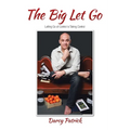 The Big Let Go: Letting Go of Control is Taking Control - Paperback
