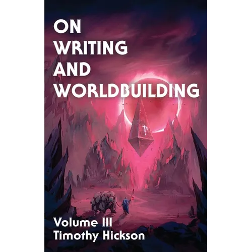 On Writing and Worldbuilding: Volume III - Paperback