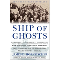 Ship of Ghosts: The Story of the USS Houston, Fdr's Legendary Lost Cruiser, and the Epic Saga Ofher Survivors - Paperback