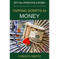 EFT for Positive Living: Tapping Scripts for Money - Paperback
