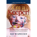 I May Frustrate You, But I'm a Keeper - Paperback