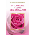 If You Love, It Means You Are Alive! - Paperback